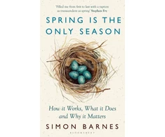 KNYGA Simon Barnes Spring is the Only Season, How it Works, What it Does and Why it Matters