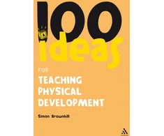 KNYGA Simon Brownhill 100 Ideas for Teaching Physical Development