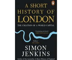 KNYGA Simon Jenkins Short History of London, The Creation of a World Capital