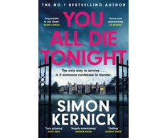 KNYGA Simon Kernick You All Die Tonight, the twisting new thriller from the number one bestselling author
