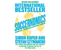 KNYGA Simon Kuper Simon Soccernomics (World Cup Edition): Why France and Germany Win, Why England is Starting to and Why the Rest of the World Loses