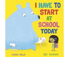 KNYGA Simon Philip I Have to Start at School Today
