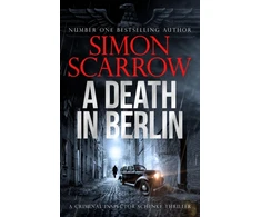 KNYGA Simon Scarrow Death in Berlin, A gripping new World War 2 thriller from the bestselling author