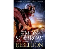 KNYGA Simon Scarrow Rebellion (Eagles of the Empire 22)