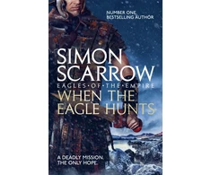 KNYGA Simon Scarrow When the Eagle Hunts (Eagles of the Empire 3)