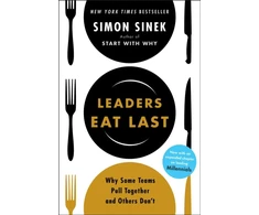 KNYGA Simon Sinek Sinek Simon Leaders Eat Last: Why Some Teams Pull Together and Others Don't