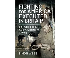 KNYGA Simon Webb Fighting for the United States, Executed in Britain