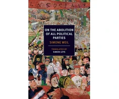 KNYGA Simone Weil On The Abolition of All Political Parties