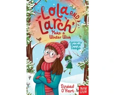 KNYGA Sinead Ohart Lola and Larch Make a Winter Wish