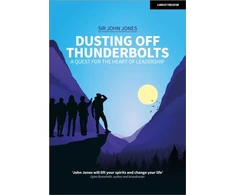 KNYGA Sir John Jones Dusting Off Thunderbolts: a quest for the heart of leadership
