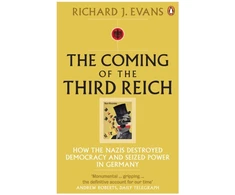 KNYGA Sir Richard J. Evans FBA FRSL FRHistS Coming of the Third Reich, How the Nazis Destroyed Democracy and Seized Power in Germany