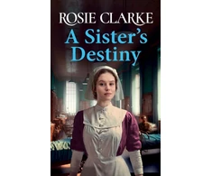 KNYGA Clarke Rosie Sister's Destiny: A heartbreaking historical saga from Rosie Clarke