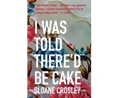 KNYGA Sloane Crosley I Was Told There'd Be Cake