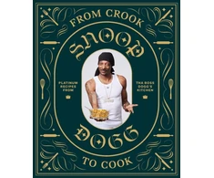 KNYGA Snoop Dogg From Crook to Cook: Platinum Recipes from Tha Boss Dogg's Kitchen