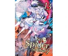 KNYGA So I'm a Spider, So What?, Vol. 13 (light novel)