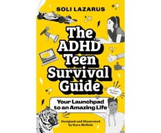 KNYGA Soli Lazarus ADHD Teen Survival Guide, Your Launchpad to an Amazing Life