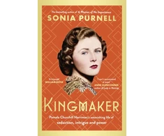 KNYGA Sonia Purnell Kingmaker, Pamela Churchill Harriman's astonishing life of seduction, intrigue and power, from the bestselling author of A Woman of No Importance
