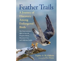 KNYGA Osborn Feather Trails, A Journey of Discovery Among Endangered Birds