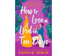 KNYGA Sophie Irwin How to Lose a Lord in Ten Days
