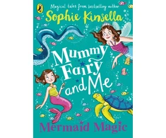 KNYGA Sophie Kinsella Kinsella Sophie Mummy Fairy and Me: Mermaid Magic