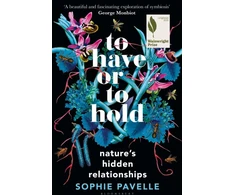 KNYGA Sophie Pavelle To Have or To Hold, Nature's Hidden Relationships