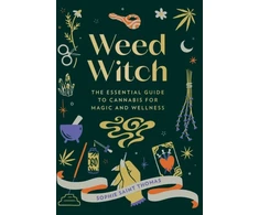 KNYGA Sophie Saint Thomas Weed Witch, The Essential Guide to Cannabis for Magic and Wellness