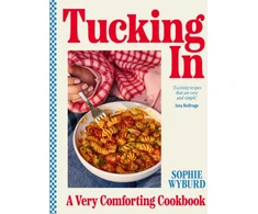 KNYGA Sophie Wyburd Tucking In, A Very Comforting Cookbook