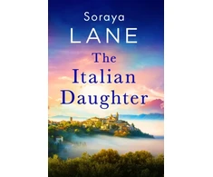 KNYGA Soraya Lane Italian Daughter, A heartbreakingly beautiful love story spanning generations