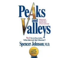 KNYGA Johnson Peaks and Valleys, Making Good and Bad Times Work for You - At Work and in Life