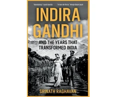 KNYGA Srinath Raghavan Indira Gandhi and the Years that Transformed India