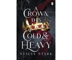 KNYGA Stacia Stark Crown This Cold and Heavy, (Kingdom of Lies, book 3)