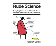 KNYGA Stefan Gates Rude Science, Everything You've Always Wanted to Know About the Science No One Ever Talks About