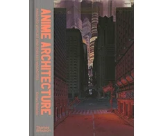 KNYGA Stefan Riekele Anime Architecture, Imagined Worlds and Endless Megacities