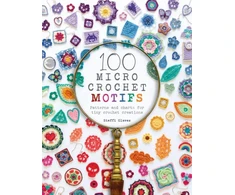 KNYGA Steffi Glaves 100 Micro Crochet Motifs, Patterns and Charts for Tiny Crochet Creations