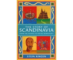 KNYGA Stein Ringen Story of Scandinavia, From the Vikings to Social Democracy
