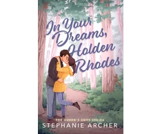 KNYGA Stephanie Archer In Your Dreams, Holden Rhodes, A Spicy Small Town Grumpy Sunshine Romance (The Queen's Cove Series Book 3)