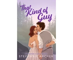 KNYGA Stephanie Archer That Kind of Guy, A Spicy Small Town Fake Dating Romance (The Queen's Cove Series Book 1)