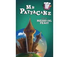 KNYGA Stephanie Baudet Baudet Stephanie Mr Pattacake and the Medieval Feast