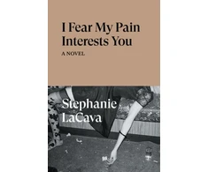 KNYGA Stephanie La Cava I Fear My Pain Interests You