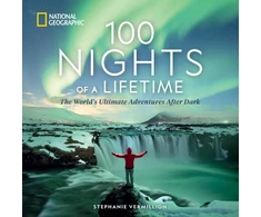 KNYGA Stephanie Vermillion 100 Nights of a Lifetime, The World's Ultimate Adventures After Dark