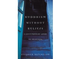 KNYGA Stephen Batchelor Buddhism without Beliefs