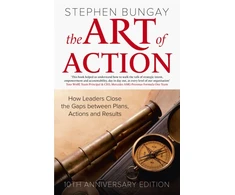 KNYGA Stephen Bungay Art of Action, How Leaders Close the Gaps between Plans, Actions and Results (updated 10th anniversary edition)