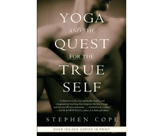 KNYGA Stephen Cope Yoga and the Quest for the True Self