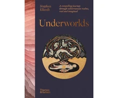 KNYGA Stephen Ellcock Underworlds, A compelling journey through subterranean realms, real and imagined