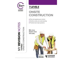 KNYGA Stephen Jones My Revision Notes: Onsite Construction T Level