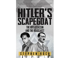 KNYGA Stephen Koch Hitler's Scapegoat, The Boy Assassin and the Holocaust