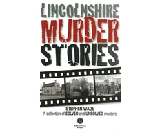 KNYGA Stephen Wade Lincolnshire Murder Stories