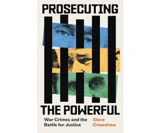 KNYGA Steve Crawshaw Prosecuting the Powerful: War Crimes and the Battle for Justice