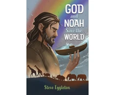 KNYGA Steve Eggleton Eggleton Steve God and Noah Save the World