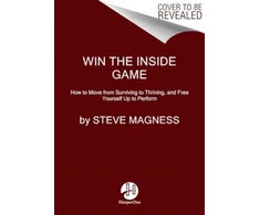 KNYGA Steve Magness Win the Inside Game, How to Move from Surviving to Thriving, and Free Yourself Up to Perform